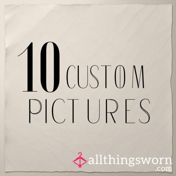 10 Custom Pictures