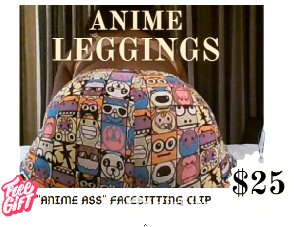 Anime Leggings From "Anime A**" Facesitting Clip & The "Anime A**" Clip