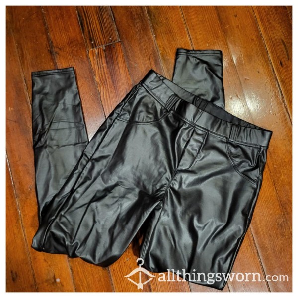 Black Pleather Leggings *worn Commando* 3 Days Worn $33