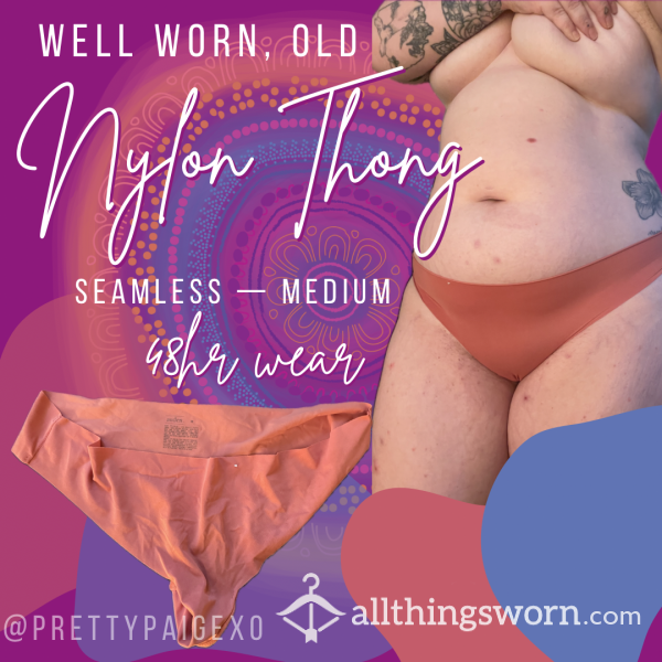 Cor*l Nylon Thong 🍑 OLD, Well-worn & Seamless 💋 48hr Wear