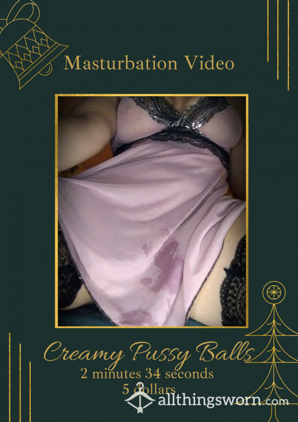 Creamy Pu**y Balls Masturbation