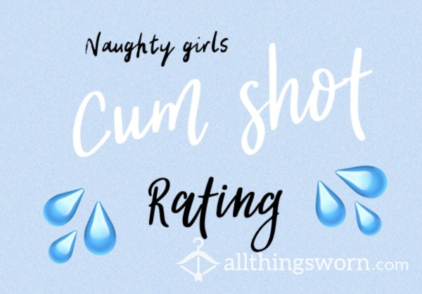 C*m Shot Ratings💦| Read Description For Prices & Info🍆