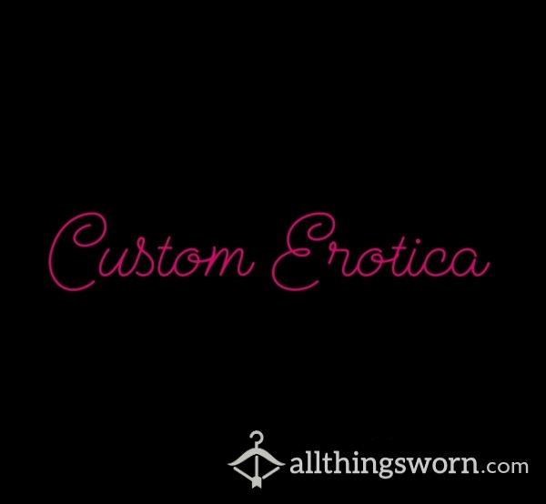 Custom Erotic Stories