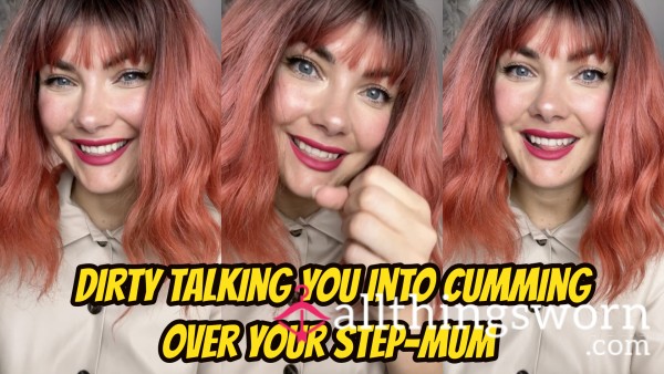 Dirty Talking You Into C*mming Over Your Step-Mum