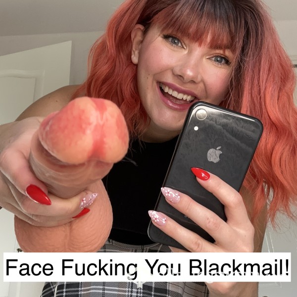 Face F**king You Blackmail!