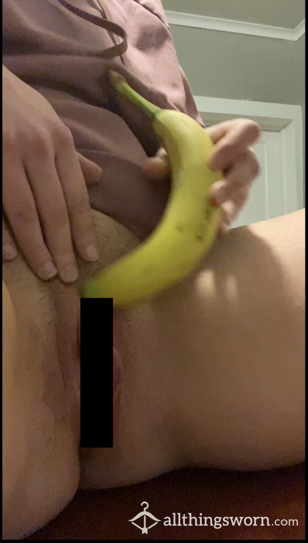 F**king Myself With A Banana 🍌