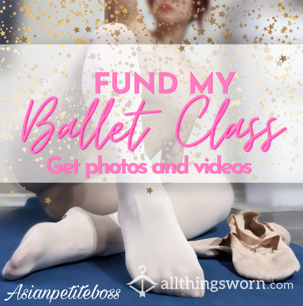 Fund My Hobby - Ballet Cla** (Get Photos & Videos)