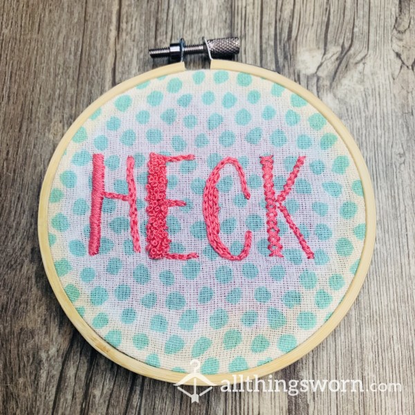 Handst*tched Art Hoop “HECK”