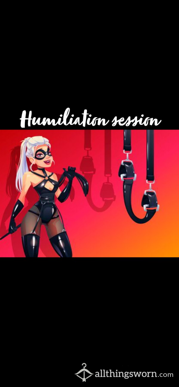 Humiliation Sessions