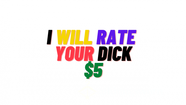 I Will Rate Your D*ck