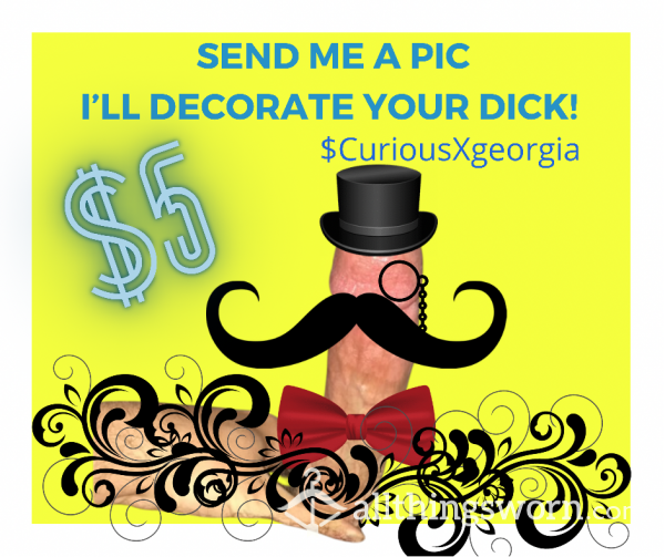 I’ll Decorate Your D*ck!