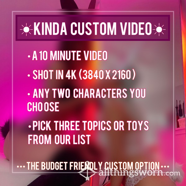 Kinda Custom Video