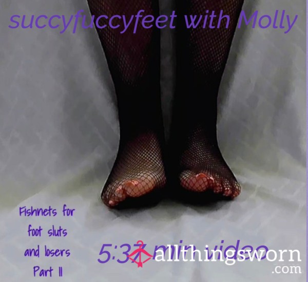 Molly's Feet And Fishnets For Foot Sl*ts And Losers Part II - Humiliation And Degradation Video - 5:37