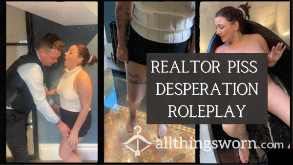 Pi*s Desperation - Realtor Fly On The Wall Roleplay