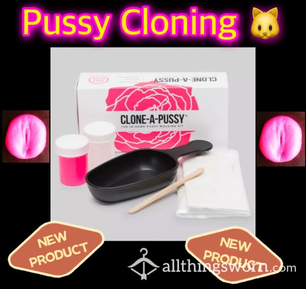 Pu**y Cloning 🐱🥵