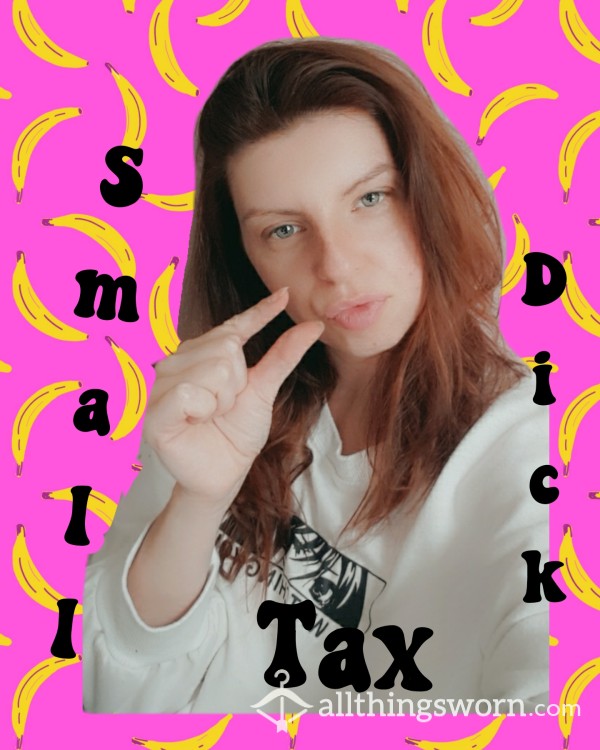 Small D*ck Tax