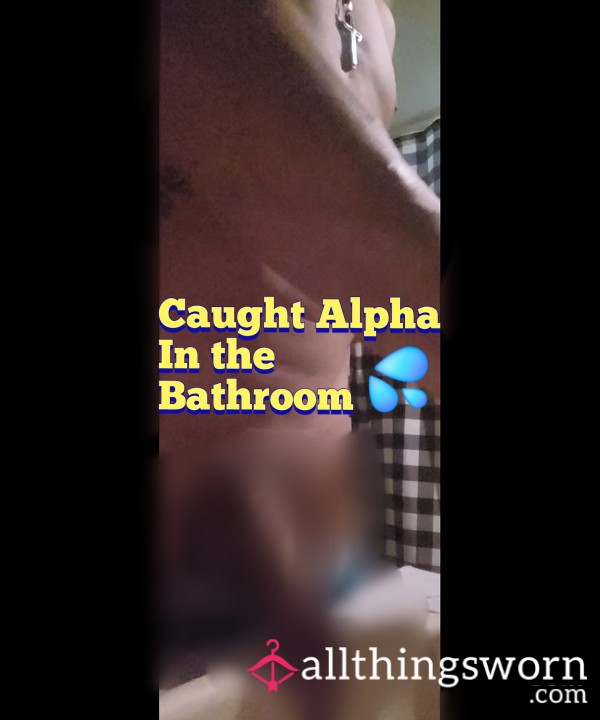 Spying On Alpha In The Bathroom