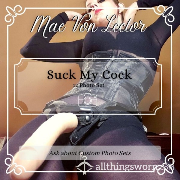 Suck My C*ck - Photo Set