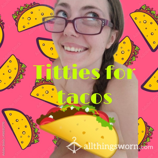 Tacos 4 T*tties