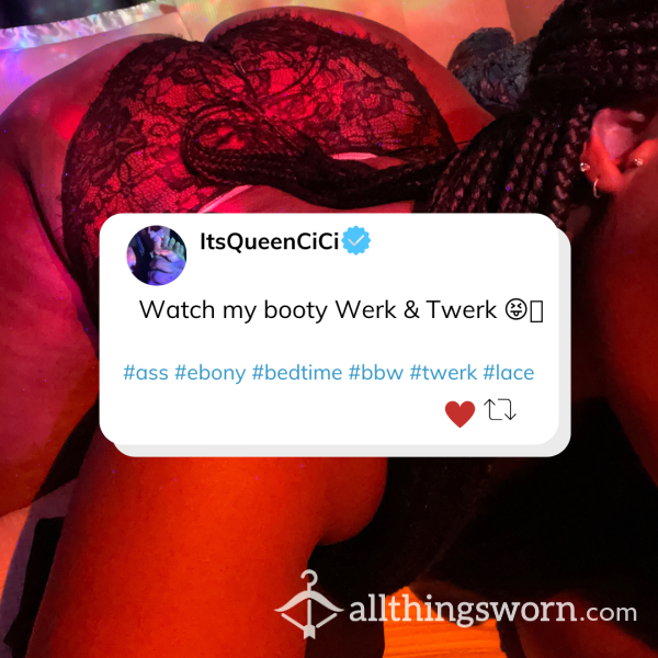 Watch My Booty Werk & Twerk